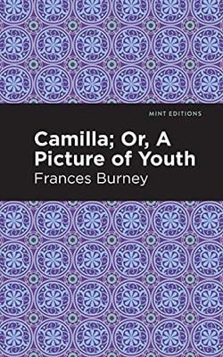 Camilla; Or, A Picture Of Youth (Mint Editions)