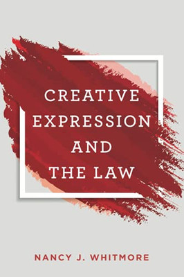 Creative Expression And The Law - 9781538127070