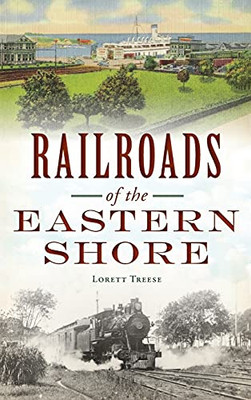 Railroads Of The Eastern Shore (Transportation)