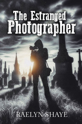 The Estranged Photographer