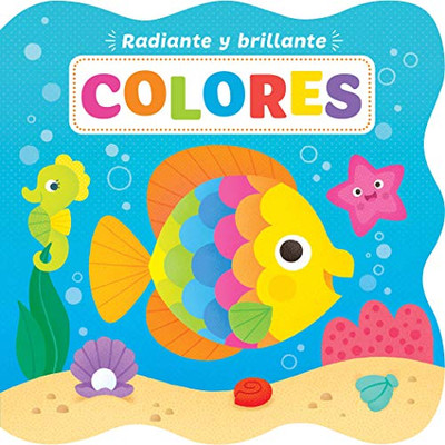 Radiante Y Brillante: Colores (Spanish Edition)