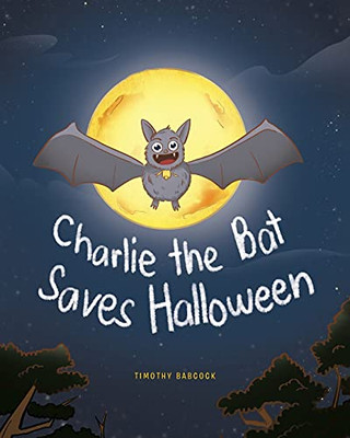 Charlie The Bat Saves Halloween - 9781638144540