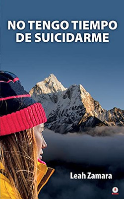 No Tengo Tiempo De Suicidarme (Spanish Edition)
