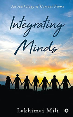 Integrating Minds: An Anthology Of Campus Poems