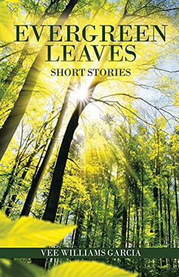 Evergreen Leaves: Short Stories - 9781663227911