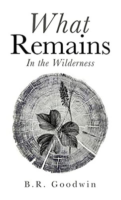What Remains: In The Wilderness - 9781664226425