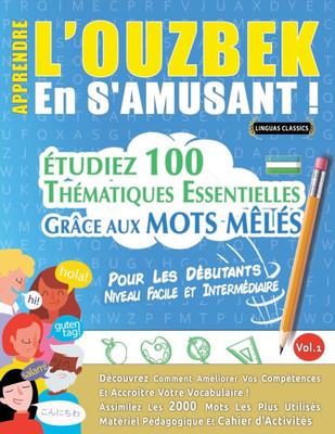 Apprendre l'Ouzbek En s'Amusant - Pour Les Débutants: Niveau Facile Et Intermédiaire - Étudiez 100 Thématiques Essentielles Grâce Aux Mots Mêlés - Vol