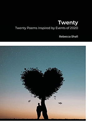Twenty: Twenty Poems Inspired By Events Of 2020