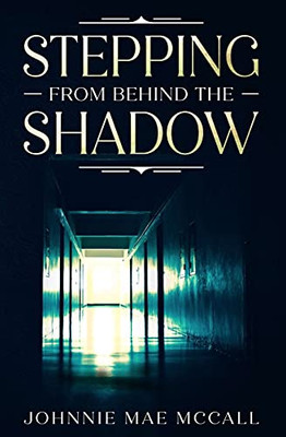 Stepping From Behind The Shadow - 9781736951712