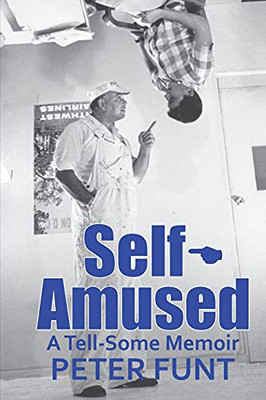 Self-Amused: A Tell-Some Memoir - 9781737626701