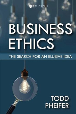 Business Ethics: The Search For An Elusive Idea