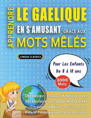 APPRENDRE LE GAELIQUE EN S'AMUSANT GRÂCE AUX MOTS MÊLÉS - POUR LES ENFANTS DE 8 À 10 ANS - Découvrez Comment Améliorer Son Vocabulaire Avec 2000 Mots