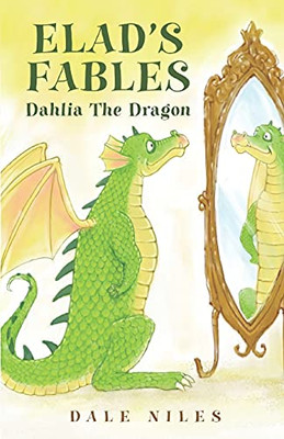 Elads Fables: Dahlia The Dragon - 9781838751135
