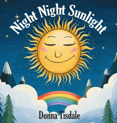 Night Night Sunlight - (Hardback or Cased Book) Night Night Sunlight - (Hardback or Cased Book)