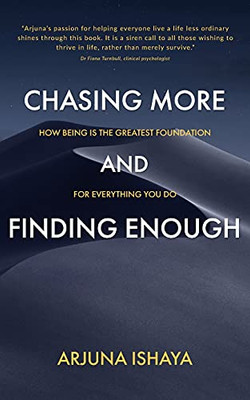 Chasing More And Finding Enough - 9781913170981