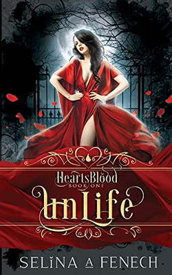 Unlife (Heartsblood - A Vampire Romance Series)