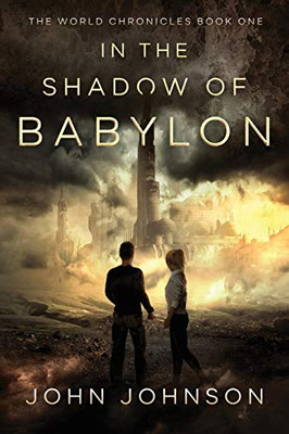 In The Shadow Of Babylon (The World Chronicles)