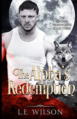 The Alpha'S Redemption (The Kincaid Werewolves)