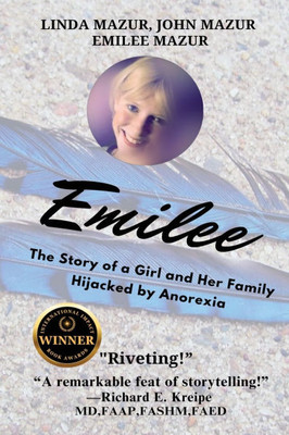 Emilee: The Story of a Girl and Her Family Hijacked by Anorexia