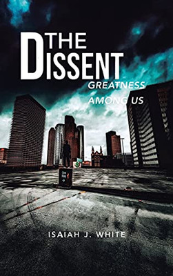 The Dissent: Greatness Among Us - 9781955070102