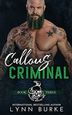 Callous Criminal: A Steamy Mc Romantic Suspense