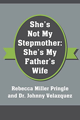 She'S Not My Stepmother: She'S My Father'S Wife