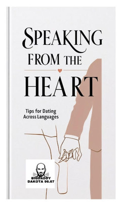 Speaking from the Heart: Tips for Dating Across Languages