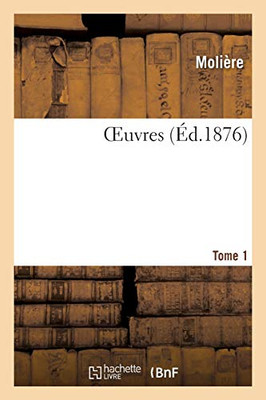 Oeuvres. Tome 1 (Littã©Rature) (French Edition)