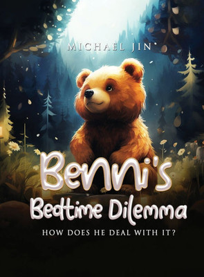 Benni's Bedtime Dilemma: How does he deal with it? - (Hardback or Cased Book)