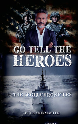 Go Tell the Heroes: The ÆGir Chronicles - (Hardback or Cased Book)