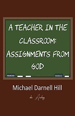 A Teacher In The Classroom: Assignments From God