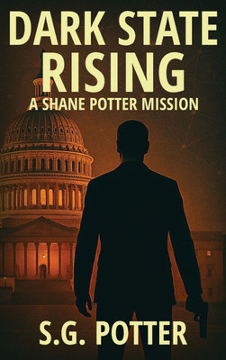 Dark State Rising: A Shane Potter Mission
