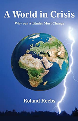 A World In Crisis: Why Our Attitudes Must Change