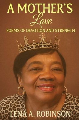 A Mother's Love: Poems of Devotion and Strength