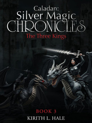 Caladan: The Silver Magic Chronicles: The Three Kings