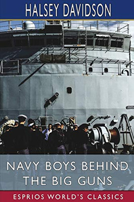 Navy Boys Behind The Big Guns (Esprios Classics)