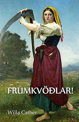 O Frumkvã¶Ã°Lar!: O Pioneers!, Icelandic Edition
