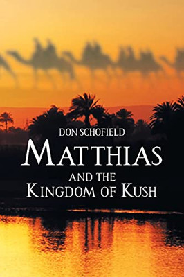 Matthias And The Kingdom Of Kush - 9781098093181