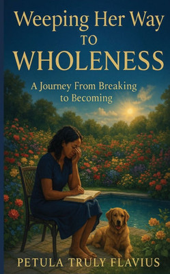 Weeping Her Way to Wholeness