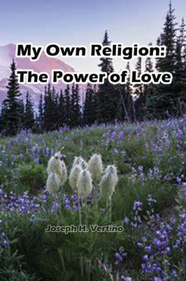 My Own Religion: The Power of Love