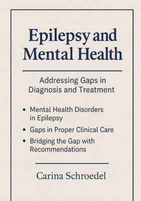 Bridging the Divide: Exploring the Overlap of Epilepsy and Mental Health Disorders in Clinical Care