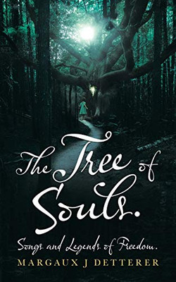 The Tree Of Souls. Songs And Legends Of Freedom.