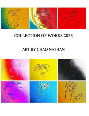 Collection of Works 2025: Art by Chad Nathan