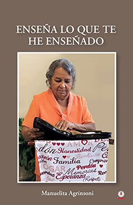 Enseã±A Lo Que Te He Enseã±Ado (Spanish Edition)