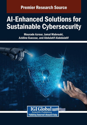 AI-Enhanced Solutions for Sustainable Cybersecurity - (Paperback or Softback)