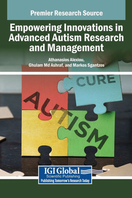 Empowering Innovations in Advanced Autism Research and Management - (Hardback or Cased Book) Empowering Innovations in Advanced Autism Research and Management - (Hardback or Cased Book)