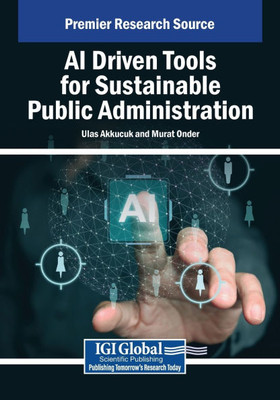AI Driven Tools for Sustainable Public Administration - (Paperback or Softback)