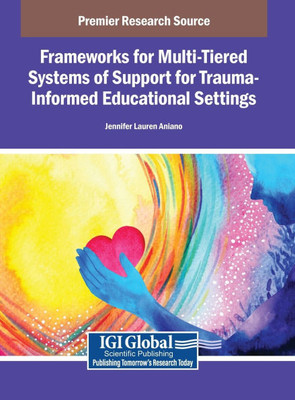 Frameworks for Multi-Tiered Systems of Support for Trauma-Informed Educational Settings - (Hardback or Cased Book)
