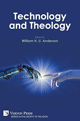 Technology And Theology (Philosophy Of Religion)