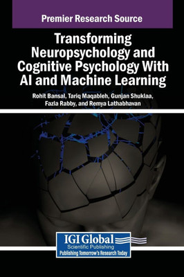 Transforming Neuropsychology and Cognitive Psychology With AI and Machine Learning - (Hardback or Cased Book)